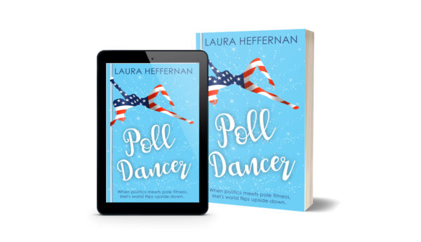 Poll Dancer by Laura Heffernan. Push & Pole, Book 1