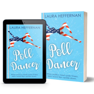 Poll Dancer by Laura Heffernan. Push & Pole, Book 1